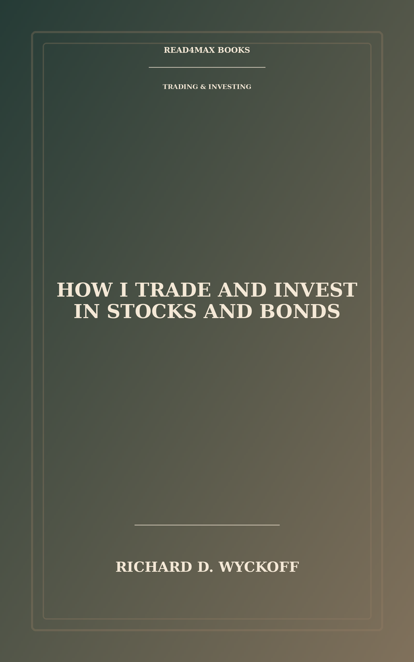 Cover of How I Trade and Invest in Stocks and Bonds by Richard D. Wyckoff